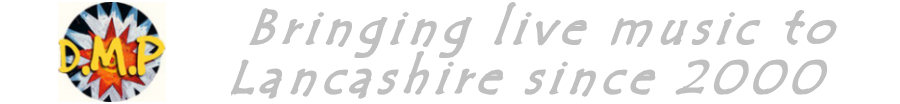 Bringing Live Music to Lancashire since 2000